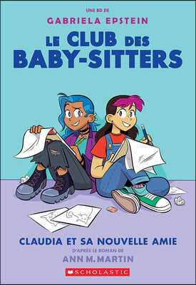 Le Club Des Baby-Sitters: N° 9 - Claudia Et Sa Nouvelle Amie