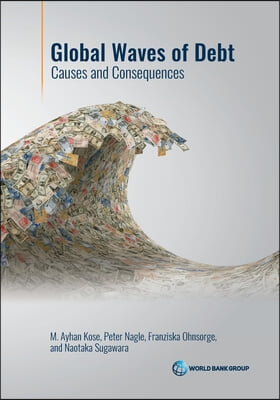 Global Waves of Debt: Causes and Consequences