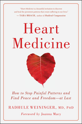 Heart Medicine: How to Stop Painful Patterns and Find Peace and Freedom--At Last