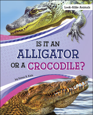 Is It an Alligator or a Crocodile?