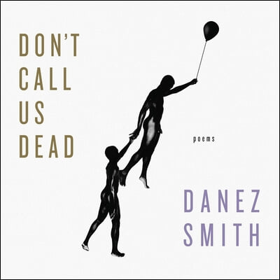 Don&#39;t Call Us Dead: Poems