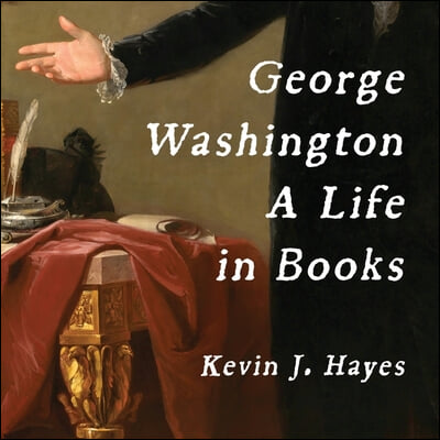 George Washington Lib/E: A Life in Books