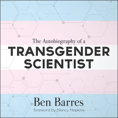 The Autobiography of a Transgender Scientist