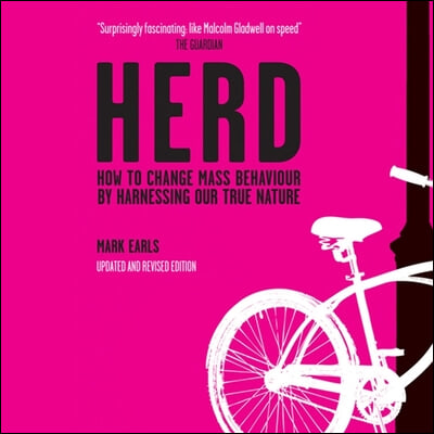 Herd Lib/E: How to Change Mass Behaviour by Harnessing Our True Nature