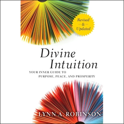 Divine Intuition: Your Inner Guide to Purpose, Peace, and Prosperity