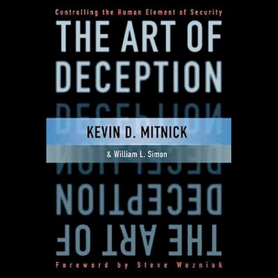 The Art of Deception Lib/E: Controlling the Human Element of Security
