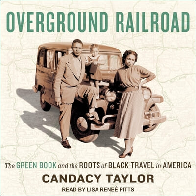 Overground Railroad: The Green Book and the Roots of Black Travel in America