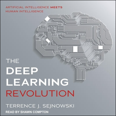 The Deep Learning Revolution Lib/E