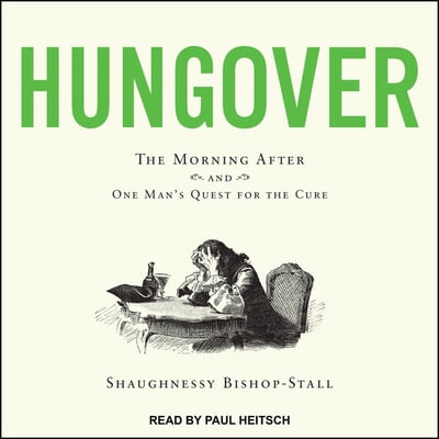 Hungover Lib/E: The Morning After and One Man&#39;s Quest for the Cure