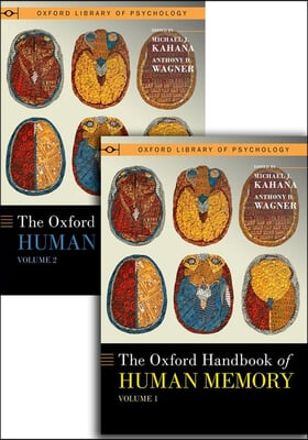 The Oxford Handbook of Human Memory, Two Volume Pack: Foundations and Applications