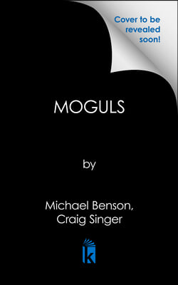 Moguls: The Lives and Times of Hollywood Film Pioneers Nicholas and Joseph Schenck