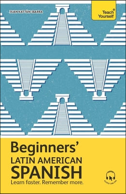 Beginners&#39; Latin American Spanish: The Essential First Step to Learn Basic Latin American Spanish