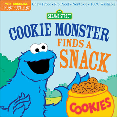 Indestructibles: Sesame Street: Cookie Monster Finds a Snack: Chew Proof - Rip Proof - Nontoxic - 100% Washable (Book for Babies, Newborn Books, Safe