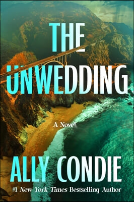 The Unwedding: Reese's Book Club Pick (a Novel)