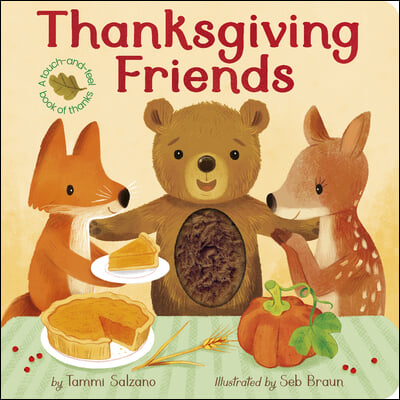 Thanksgiving Friends: A Touch-And-Feel Book of Thanksgiving and Friendship