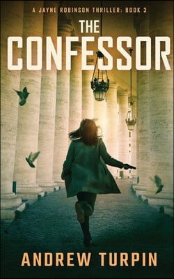 The Confessor: A Jayne Robinson Thriller, Book 3