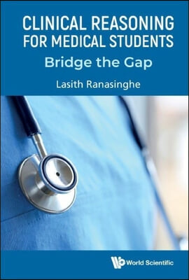 Clinical Reasoning for Medical Students: Bridge the Gap