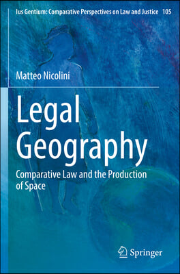 Legal Geography: Comparative Law and the Production of Space