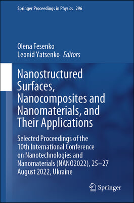 Nanostructured Surfaces, Nanocomposites and Nanomaterials, and Their Applications: Selected Proceedings of the 10th International Conference on Nanote