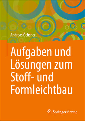 Aufgaben Und L&#246;sungen Zum Stoff- Und Formleichtbau