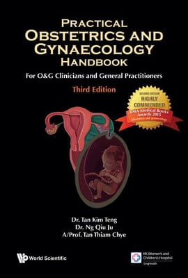 Practical Obstetrics and Gynaecology Handbook for O&amp;g Clinicians and General Practitioners (Third Edition)