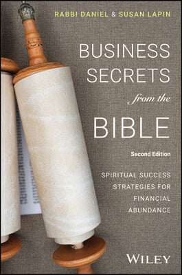 Business Secrets from the Bible: Spiritual Success Strategies for Financial Abundance