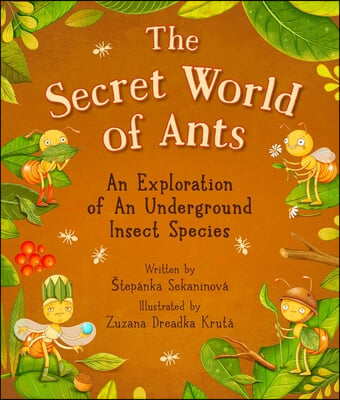 The Secret World of Ants: An Exploration of an Underground Insect Species