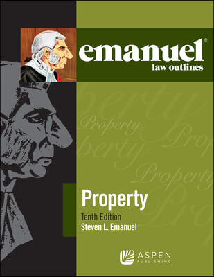 Emanuel Law Outlines for Property