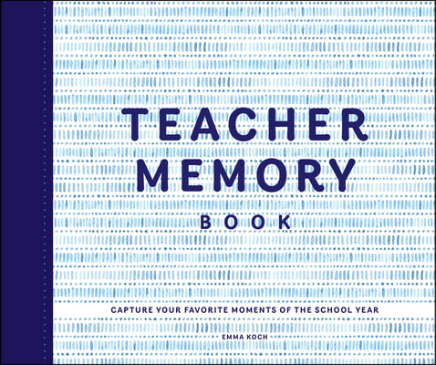 Teacher Memory Book: Capture Your Favorite Moments of the School Year