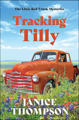 Tracking Tilly: The Little Red Truck Mysteries #1