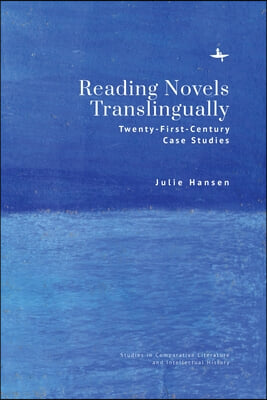 Reading Novels Translingually: Twenty-First-Century Case Studies