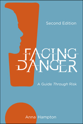 Facing Danger (Second Edition): A Guide through Risk