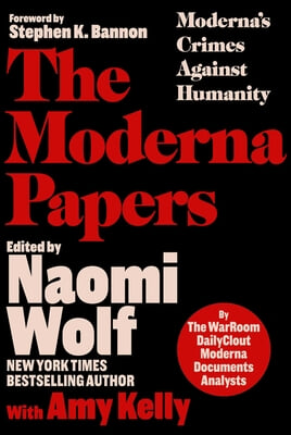 The Moderna Papers: Moderna&#39;s Crimes Against Humanity