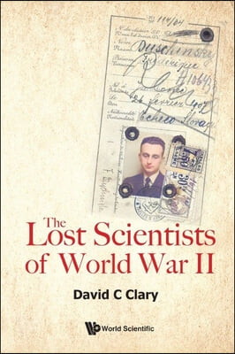 The Lost Scientists of World War II