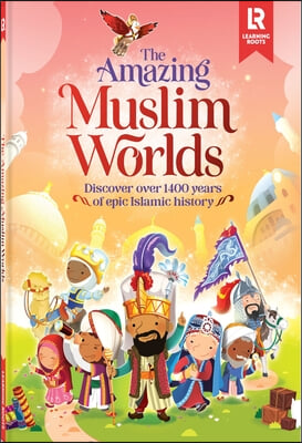 The Amazing Muslim Worlds