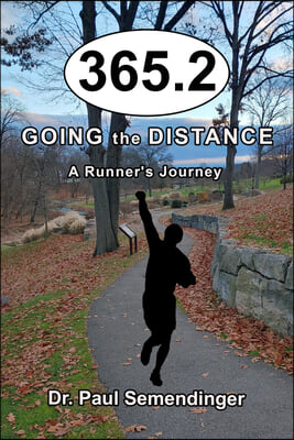 365.2: Going the Distance, a Runner&#39;s Journey