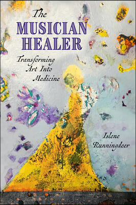 The Musician Healer: Transforming Art Into Medicine