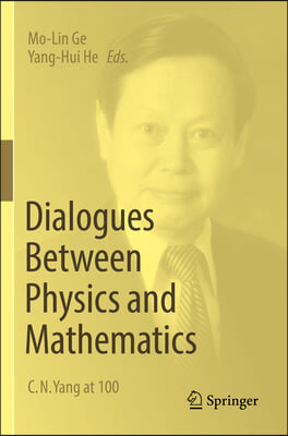 Dialogues Between Physics and Mathematics: C. N. Yang at 100