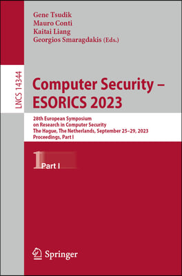 Computer Security - Esorics 2023: 28th European Symposium on Research in Computer Security, the Hague, the Netherlands, September 25-29, 2023, Proceed