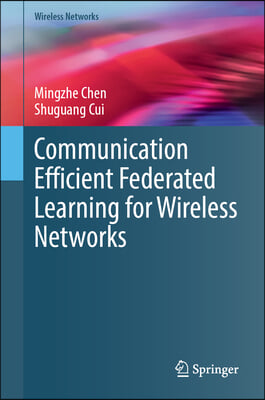 Communication Efficient Federated Learning for Wireless Networks