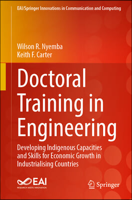 Doctoral Training in Engineering: Developing Indigenous Capacities and Skills for Economic Growth in Industrialising Countries