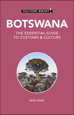 Botswana - Culture Smart!: The Essential Guide to Customs &amp; Culture