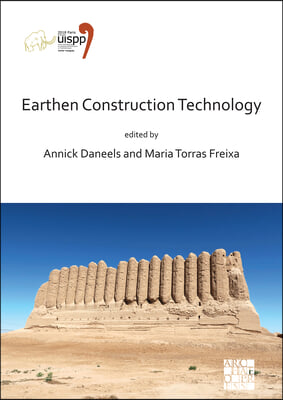 Earthen Construction Technology: Proceedings of the XVIII Uispp World Congress (4-9 June 2018, Paris, France) Volume 11 Session IV-5