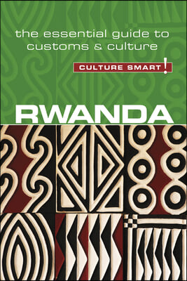 Rwanda - Culture Smart!: The Essential Guide to Customs & Culture