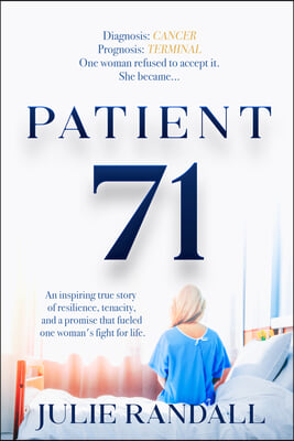 Patient 71: An Inspiring True Story of a Mother's Love That Fueled Her Fight to Stay Alive