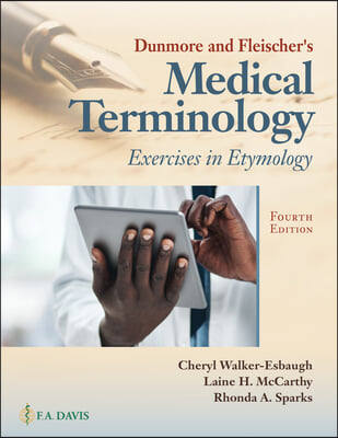 Dunmore and Fleischer&#39;s Medical Terminology: Exercises in Etymology