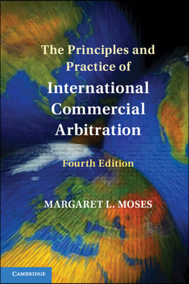 The Principles and Practice of International Commercial Arbitration