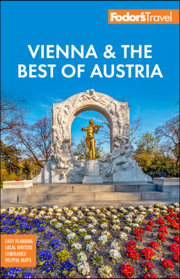 Fodor&#39;s Vienna &amp; the Best of Austria: With Salzburg &amp; Skiing in the Alps