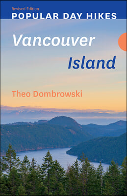 Popular Day Hikes: Vancouver Island -- Revised Edition