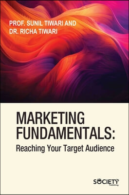 Marketing Fundamentals: Reaching Your Target Audience